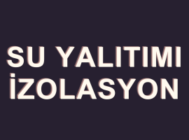 SU YALITIMI İZOLASYON